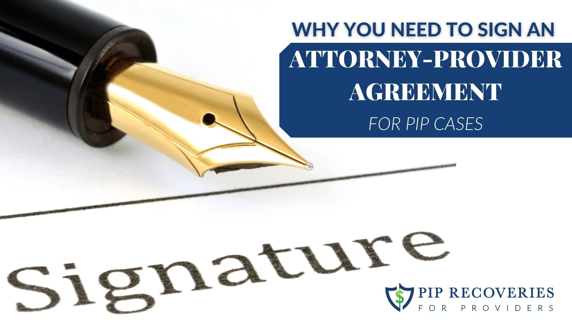 Why You SHOULD Sign an Attorney-Provider Agreement for PIP Cases